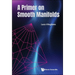 A Primer on Smooth Manifolds