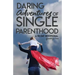 Daring Adventures of Single Parenthood: 90 Day Devotional