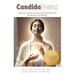 Candida Detox: A Doctor's Guide to Cleansing Candida and Restoring Your Health