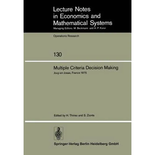 Multiple Criteria Decision Making: Proceedings of a Conference Jouy-En-Josas, France May 21-23, 1975