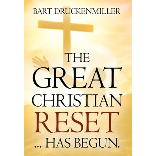 The Great Christian Reset: ...Has Begun