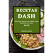 Recetas Dash 2022: Recetas Bajas En Sodio Para Reducir El Peso