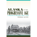 Alaska in the Progressive Age: A Political History, 1896 to 1916