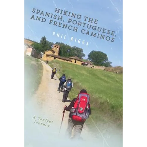 Hiking the Spanish, Portuguese, and French Caminos