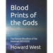Blood Prints of the Gods: The Human Bloodline of the Anunnaki