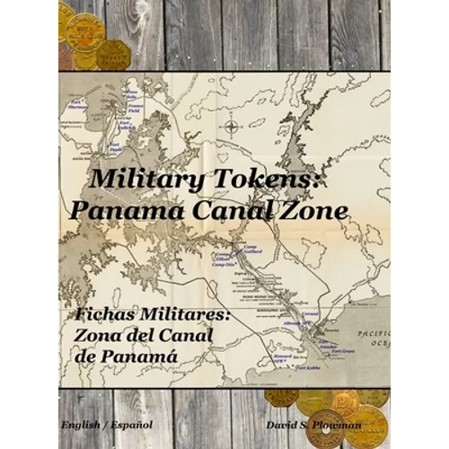 Military Tokens: Panama Canal Zone Fichas Militares: Zona del Canal de Panamá