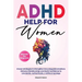 ADHD Help For Women Beyond the Diagnosis