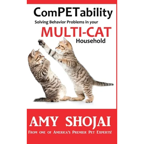 ComPETability: Solving Behavior Problems in Your Multi-Cat Household