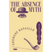 The Absence of Myth: Writings on Surrealism