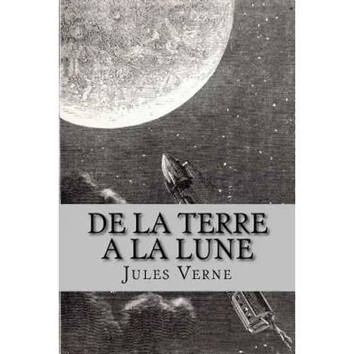 De la Terre a la Lune (French Edition)