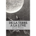 De la Terre a la Lune (French Edition)