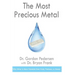 The Most Precious Metal: Why Silver is More Valuable than Gold, Platinum, or Money