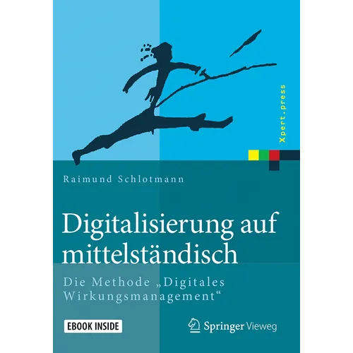 Digitalisierung Auf Mittelständisch: Die Methode Digitales Wirkungsmanagement