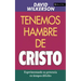 El Tenemos Hambre de Cristo: Experimentando Su Presciencia En Tiempos Dif��ciles