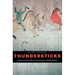 Thundersticks: Firearms and the Violent Transformation of Native America