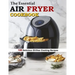 The Essential Air Fryer Cookbook: 100 Delicious Oil-Free Cooking Recipes