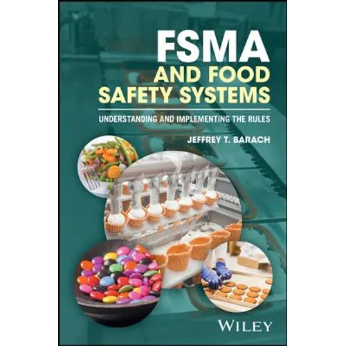 Fsma and Food Safety Systems: Understanding and Implementing the Rules