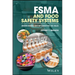 Fsma and Food Safety Systems: Understanding and Implementing the Rules