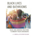 Black Lives and Bathrooms: Racial and Gendered Reactions to Minority Rights Movements