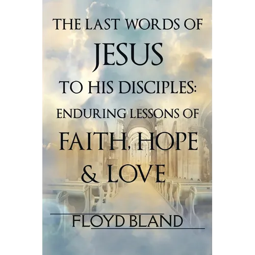The Last Words of Jesus to His Disciples