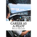 Career As A Pilot: What They Do, How to Become One, and What the Future Holds!
