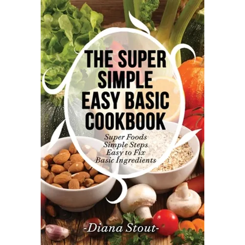 The Super Simple Easy Basic Cookbook