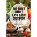 The Super Simple Easy Basic Cookbook