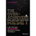 The Overachiever's Reset: A Better Way to Succeed, Without Losing Yourself