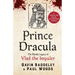 Prince Dracula: The Bloody Legacy of Vlad the Impaler
