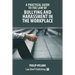 A Practical Guide to the Law of Bullying and Harassment in the Workplace