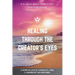 Healing Through The Creator's Eyes