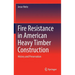 Fire Resistance in American Heavy Timber Construction: History and Preservation