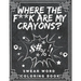 Where the f**k are my crayons? Swear Word Coloring Book: Coloring Pages for Adults