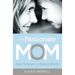 The Passionate Mom: Dare to Parent in Today's World