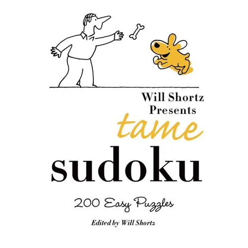 Will Shortz Presents Tame Sudoku: 200 Easy Puzzles