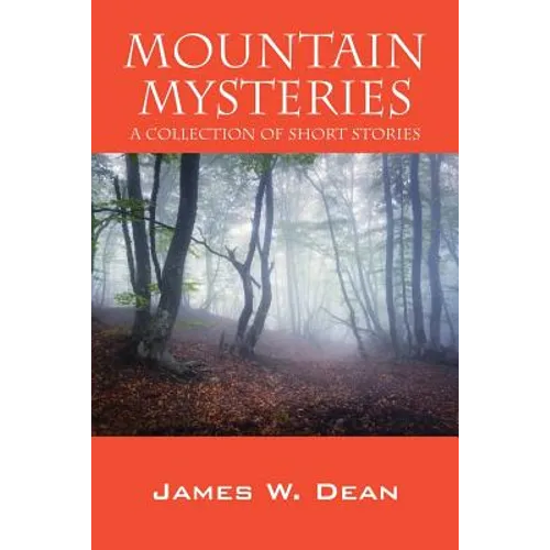 Mountain Mysteries: A Collection of Short Stories