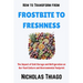 How to Transform from Frostbite to Freshness: The Impact of Cold Storage and Refrigeration on Our Food Culture and Environmental Footprint