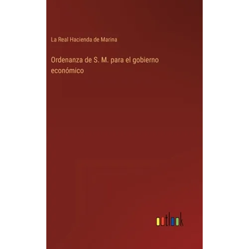Ordenanza de S. M. para el gobierno económico