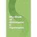 My Book of Antonyms & Synonyms