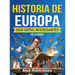 Historia de Europa: 1000 datos interesantes de la historia de Europa