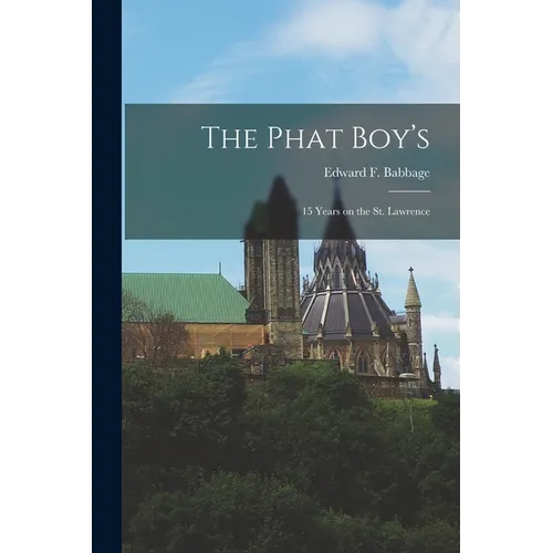 The Phat Boy's: 15 Years on the St. Lawrence