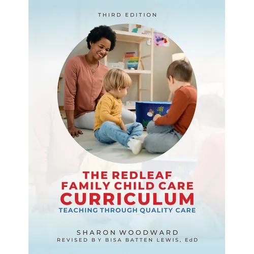 Redleaf Family Child Care Curriculum, Third Edition: Teaching Through Quality Care