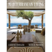 Mediterranean Living: Varied Residences Immerse Readers in the Diverse Architectural and Decorative Styles of Southern Europe