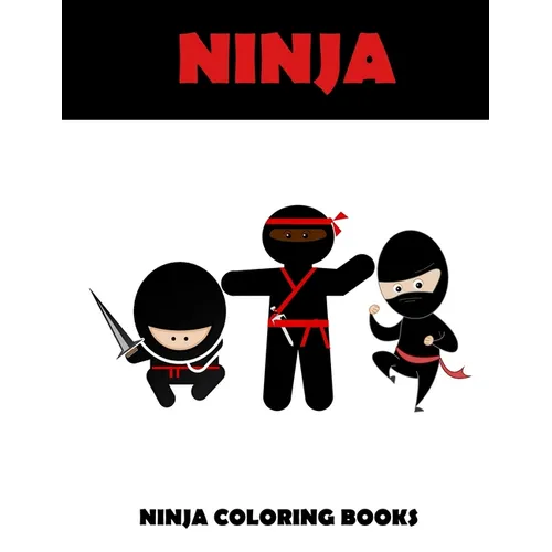 Ninja coloring books: Ninja coloring books: Activity coloring books for kids