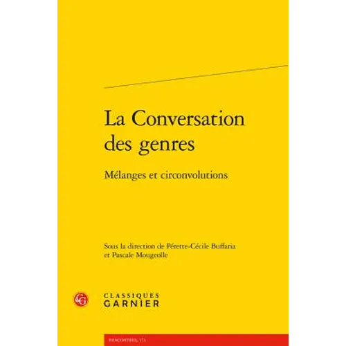 La Conversation Des Genres: Melanges Et Circonvolutions