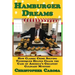 Hamburger Dreams: How Classic Crime Solving Techniques Helped Crack the Case of America's Greatest Culinary Mystery