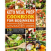 Keto Meal Prep Cookbook for Beginners and Advanced Users: 670+ Easy Tasty Low Carb Ketogenic Diet Recipes for Meal Prepping, Lose Weight Fast and Perm
