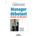 Manager débutant: réussir en 80 jours. Comment s'imposer sans stress