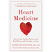 Heart Medicine: How to Stop Painful Patterns and Find Peace and Freedom--At Last