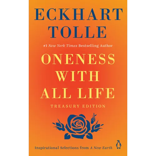 Oneness with All Life: Inspirational Selections from a New Earth, Treasury Edition